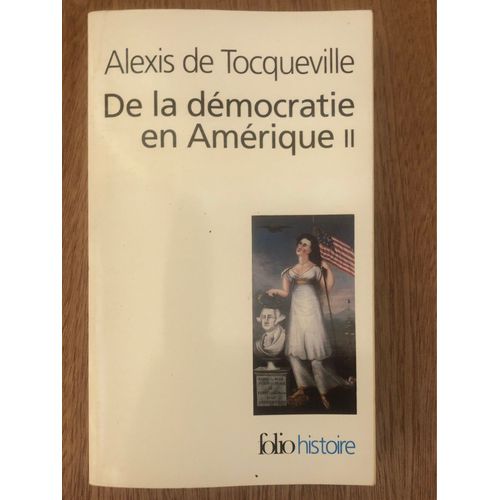 Alexis De Tocqueville De La Democratie En Amerique 2 Folio Histoire