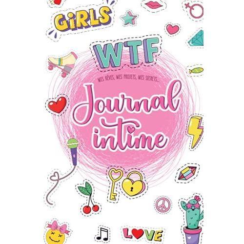 Mes Rêves, Mes Projets, Mes Secrets: Journal Intime Fille Ado Pour Confier Ses Secrets Et Écrire Ses Pensées Et Souvenirs