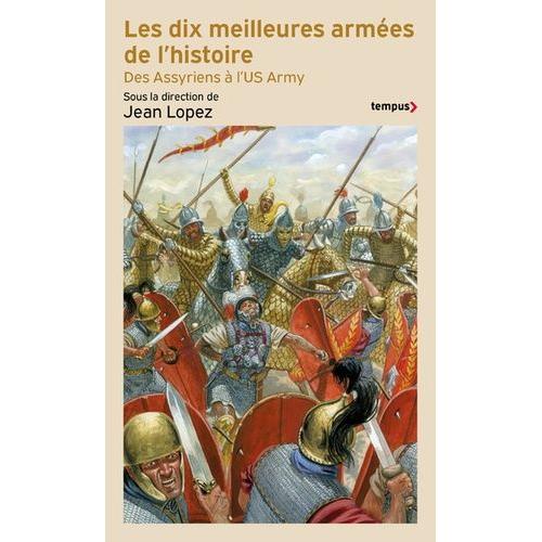 Les Dix Meilleures Armées De L'histoire - Des Assyriens À L'us Army