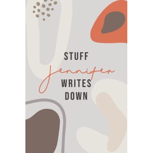 Stuff Jennifer Writes Down: Personalized Journal / Notebook (6 X 9 Inch) Abstract Neutral Nude Tones
