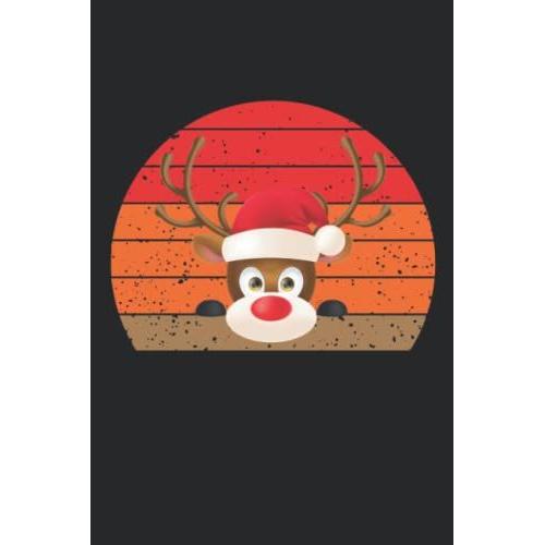 Rudolph The Red Nosed Reindeer, Reindeer In Santa Hat Christmas Journal: Reindeer In Santa Hat Christmas Gift 6''x 9'' Inches Lined Pages / Journal White Paper / Notebook/110 Pages, Matte Finish Cover