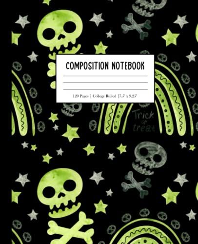 Composition Notebook: Skulls And Rainbows Green Halloween Notebook. 120 7.5 X 9.25. Halloween Gift For Kids, Teens And Students