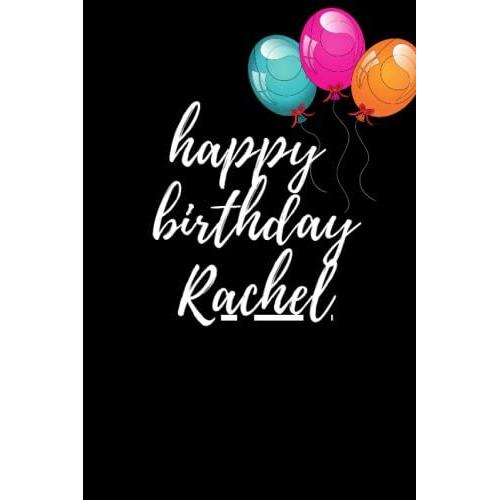 Happ Birthday Rachel: Journal Book Notbook For 120 Pages6x9