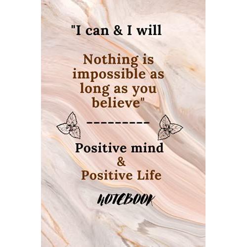 Creative Notebook: 6x9" 120 Pages I Can I Will - Nothing Is Impossible As Long As You Believe - Marbled Journal To Write In, Daily Journal, Best For Women, Girls