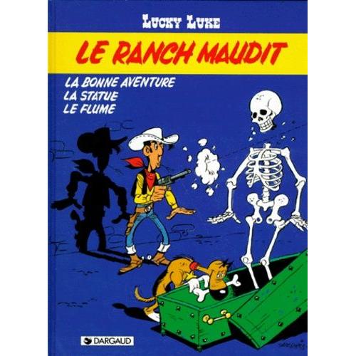 Lucky Luke Tome 26 - Le Ranch Maudit - La Bonne Aventure - La Statue - Le Flume