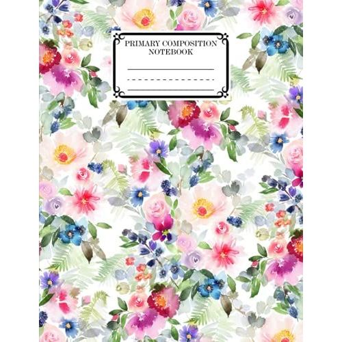 Primary Composition Notebook: Premium Floral Cover Primary Story Journal, Dotted Midline And Picture Space | Grades K-2,120 Story Pages, Size 8.5" X 11" By Lieselotte Vetter