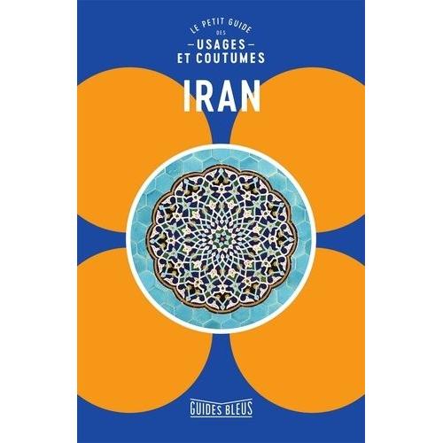 Le Petit Guide Des Usages Et Coutumes Iran