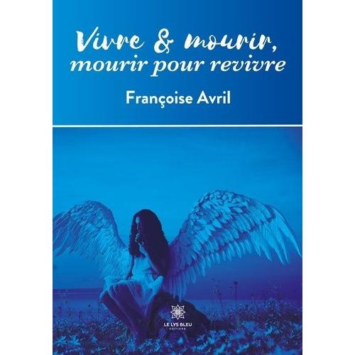 Vivre Et Mourir, Mourir Pour Revivre