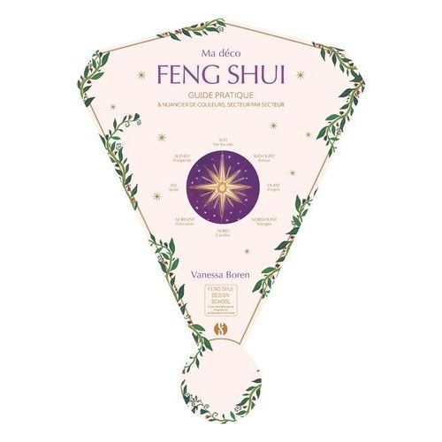 Ma Déco Feng Shui - Guide Pratique Et Nuancier De Couleurs Secteur Par Secteur