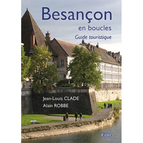 Besançon En Boucles - Guide Touristique
