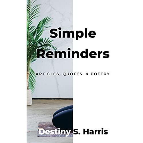 Simple Reminders: Articles, Quotes, & Poetry (Random Articles)