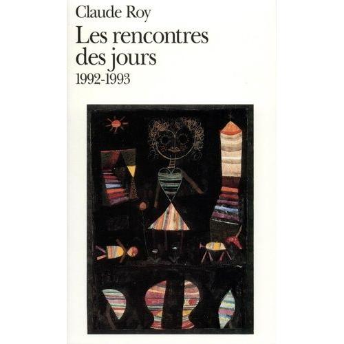 Livres De Bord / Claude Roy Tome 5 - Les Rencontres Des Jours - 1992-1993