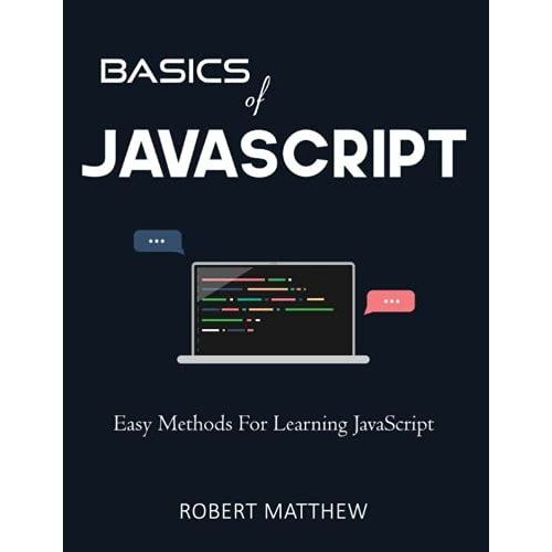 Basics Of Javascript: Easy Methods For Learning Javascript