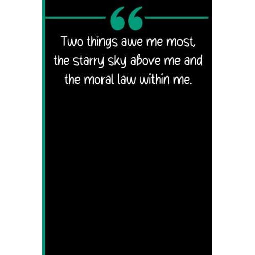 Two Things Awe Me Most, The Starry Sky Above Me And The Moral Law Within Me.: Birthday Gifts For Women Funny Notebook Best Friend Gifts For Women ... Birthday Notebook Ideas For Boys Girls