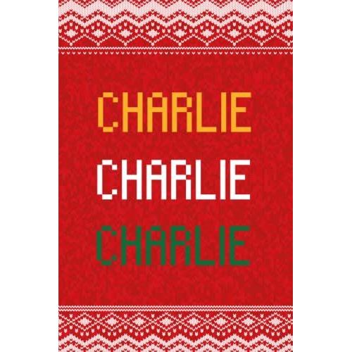 Charlie: Personalized Writing Journal For Men Christmas Themed, Multi Colored (Custom Name Journal, Blank Journal, Write In Notebook, Knitted Pattern) Of Size 6x9 100 Pages For Charlie