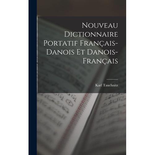 Nouveau Dictionnaire Portatif Français-Danois Et Danois-Français