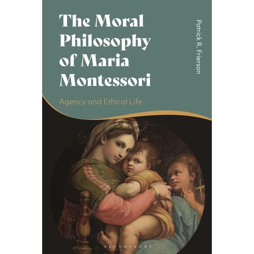 The Moral Philosophy Of Maria Montessori