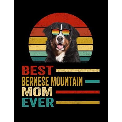 Composition Notebook: Vintage Best Bernese Mountain Mom Ever Journal Notebook Diary | 8.5 X 11, 120 Wide Ruled Pages | Gift Ideas For Dog Mom, Dog Lovers, Women, Mother's Day