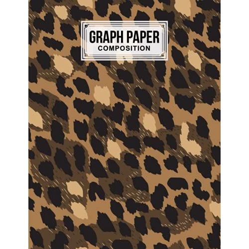 Graph Paper Composition Notebook: Leopard Print Cover | Grid Paper Notebook, Quad Ruled, 100 Sheets, Size 8.5" X 11" By Lieselotte Vetter