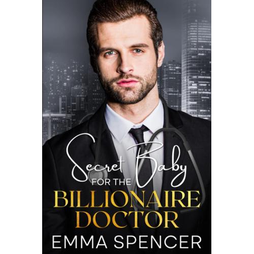 Secret Baby For The Billionaire Doctor: One Night Stand Age Gap Romance