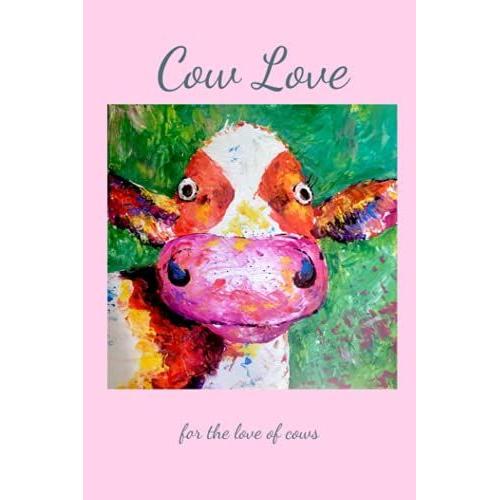 Cow Love Notebook - Pinky: Wide Ruled 6 By 9 Journal/Diary