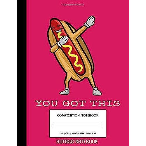 You Got This Hotdog Notebook: Pink Hotdog Dabbing Dab Dance Food Cute Kawaii Anime Unique Simple Love Composition Notebook Glossy Finish Wide Ruled ... ) School Writing Lined Notebook For Kids