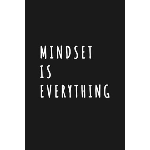 Mindset Is Everything: Wide Ruled 6 X 9 Journal