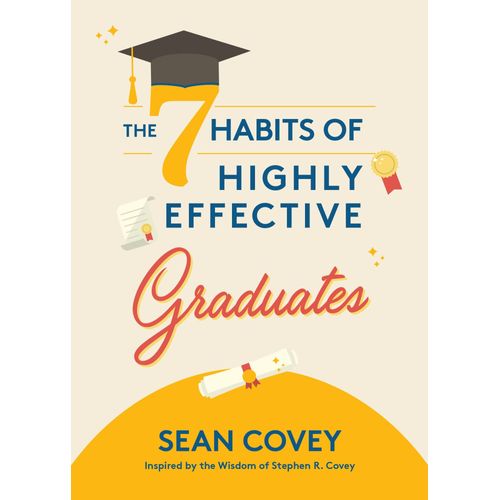 The 7 Habits Of Highly Effective Graduates
