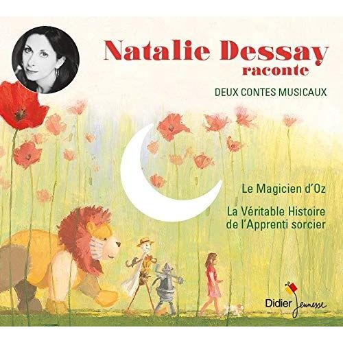 Nathalie Dessay Raconte Deux Contes Musicaux : Le Magicien D'oz Et La Véritable Histoire De L'apprenti Sorcier