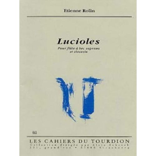Etienne Rolin Lucioles Pour Flûte À Bec Soprano Et Clavecin Les Cahiers Du Tourdion)
