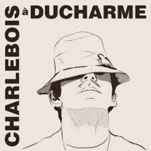 Robert Charlebois - Charlebois A Ducharme [Vinyl Lp] Canada - Import