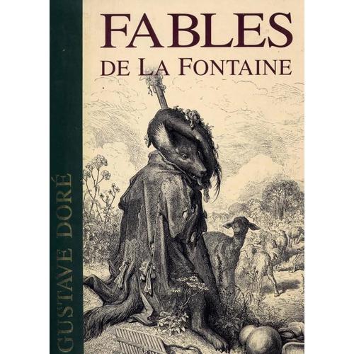 Fables (Texte Intégral - Avec 320 Illustrations De Gustave Doré)
