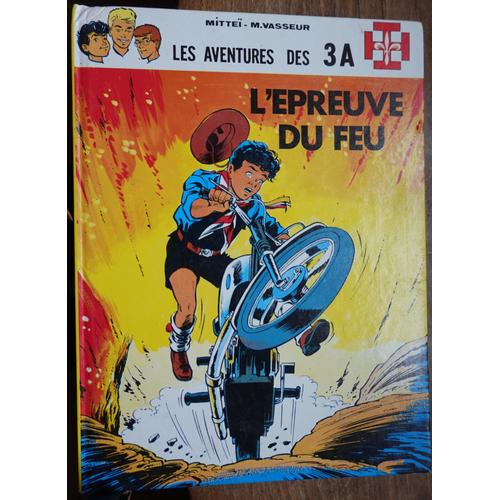 Les Aventures Des 3a. L'épreuve Du Feu.