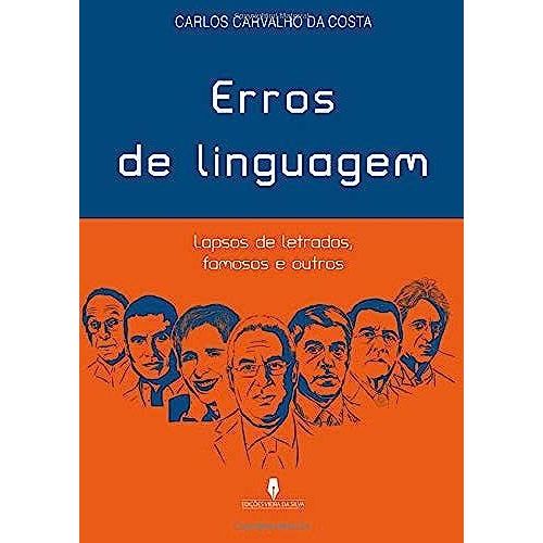 Erros De Linguagem: Lapsos De Letrados Famosos E Outros