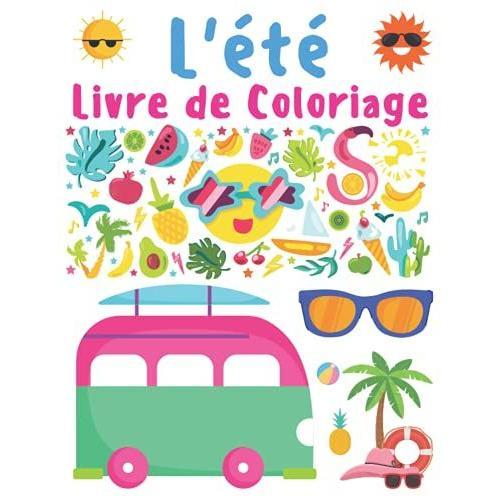 L'été Livre De Coloriage: Cahier Coloriage Garçons & Filles | Dessin De L'été Plage De Vacances En Couleur, Livre De Coloriage Pour Les Enfants De 9 À 10 Ans