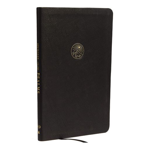 Spurgeon And The Psalms: The Book Of Psalms With Devotions From Charles Spurgeon (Nkjv, Black Leathersoft, Comfort Print)