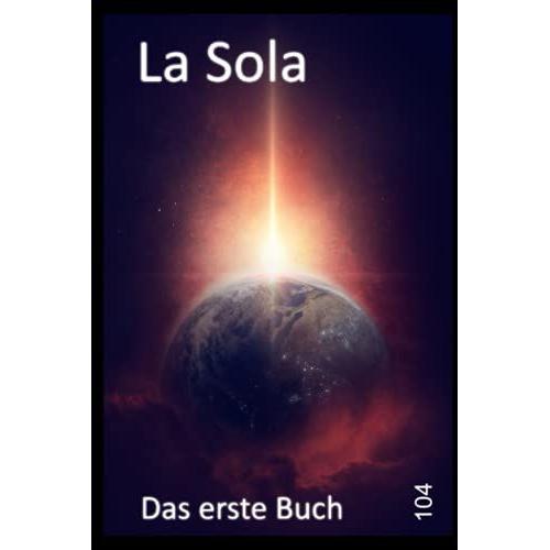La Sola - Das Erste Buch: 104 (Gwe)