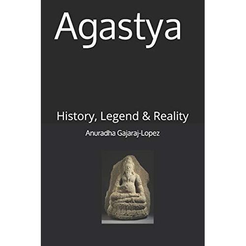 Agastya: History, Legend & Reality