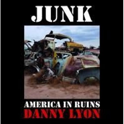 Danny Lyon: Junk