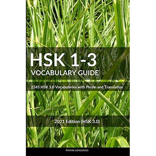 Hsk 1-3 Vocabulary Guide: 2245 Hsk 3.0 Vocabularies With Pinyin And Translation (Hsk Vocabulary Books)