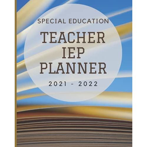Special Education Teacher Iep Planner: Iep Snapshot For Special Education | Planner Undated For Teacher, Organizer, Lesson Planner With Student's ... Individualized Education Program 2021 - 2022