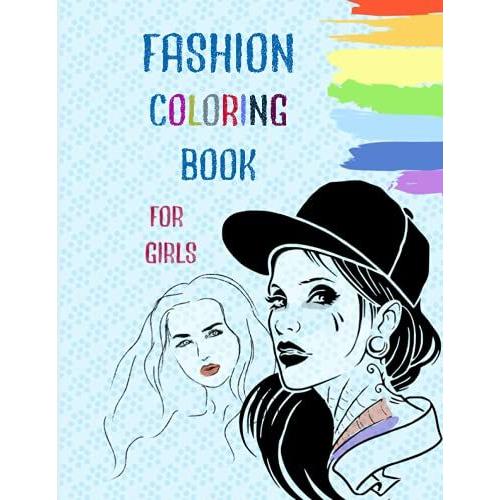 Fashion Coloring Book For Girls : For Girls And Kids , Fashion Style & Beauty & Other Cute Designs: Girls And Teens (Kids Coloring Books) , Over 70 Fun Coloring Pages