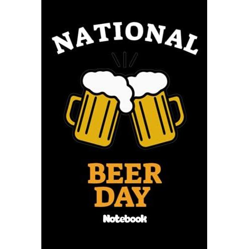 Notebook - National Beer Day 4: Festival Diary & Notebook, Drink Record Beer Tasting Journal_Journal_6in X 9in X 114 Pages White Paper Blank Journal With Black Cover Perfect Size