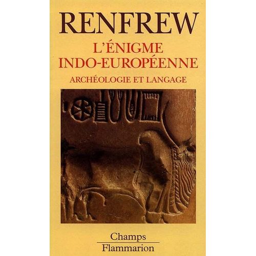 L'énigme Indo-Européenne - Archéologie Et Langage