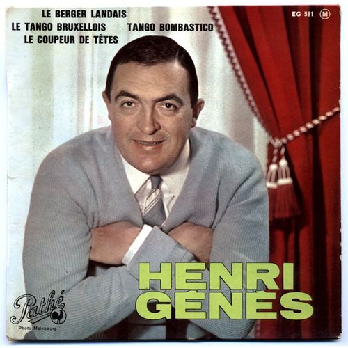 Henri Genès / Le Tango Bruxellois / Le Berger Landais / Tango Bombastico / Le Coupeur De Têtes / E.P. Pathé 1960