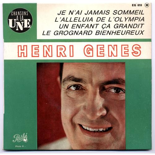 Henri Genès / Le Grognard Heureux / L'alleluia De L'olympia / Je N'ai Jamais Sommeil / Un Enfant Ça Grandit / E.P. Pathé 1961