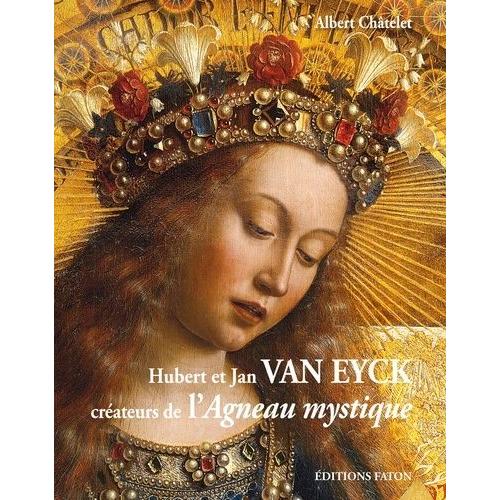 Hubert Et Jan Van Eyck Créateurs De L'agneau Mystique