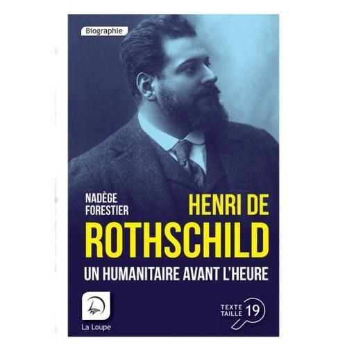 Henri De Rothschild - Un Humanitaire Avant L'heure