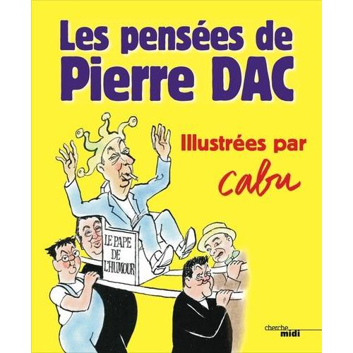 Les Pensées De Pierre Dac Illustrées Par Cabu