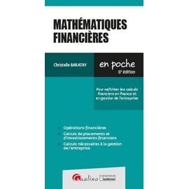 Mathématiques Financières - Pour Maîtriser Les Calculs Financiers En Finance Et En Gestion De L'entreprise